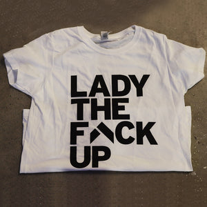 Lady The F Up T Shirt [White]