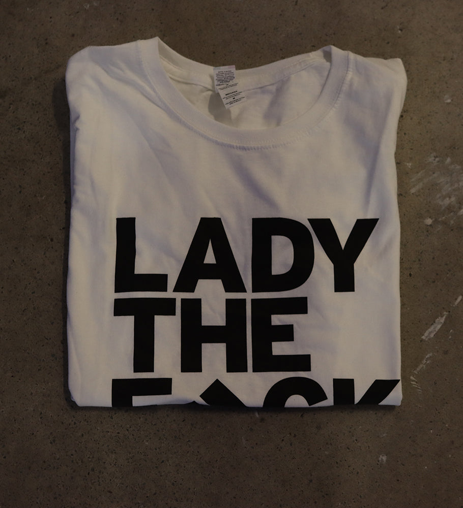 Lady The F Up T Shirt [White]