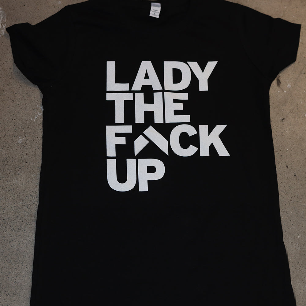 Lady The F Up T Shirt [Black]